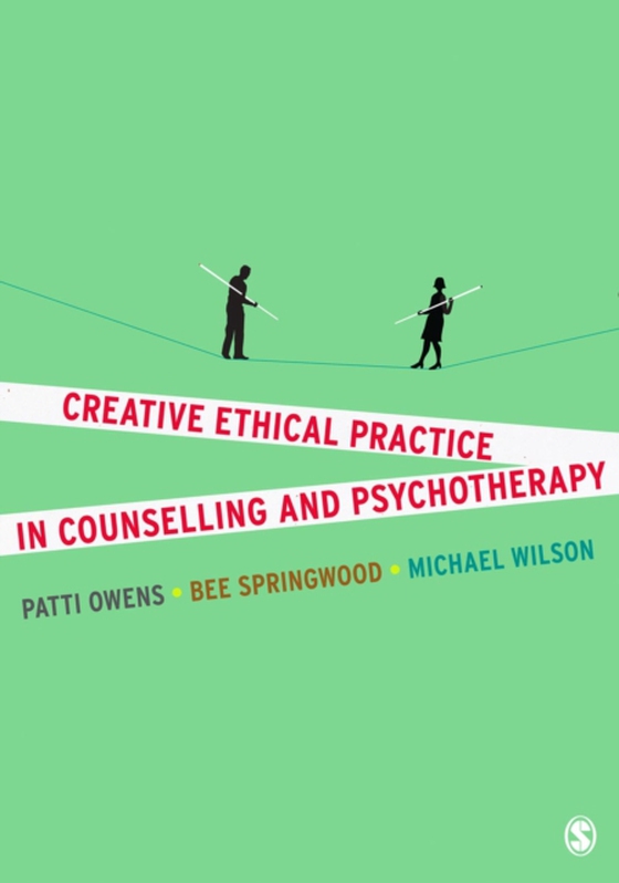 Creative Ethical Practice in Counselling & Psychotherapy (e-bog) af Wilson, Michael