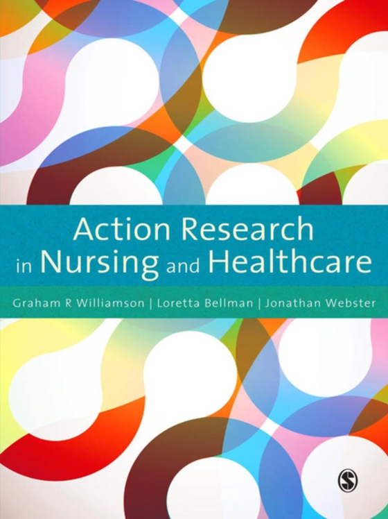 Action Research in Nursing and Healthcare (e-bog) af Webster, Jonathan