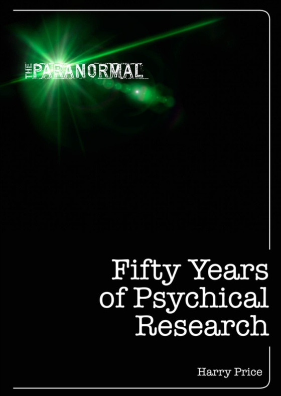 Fifty Years of Psychical Research (e-bog) af Price, Harry