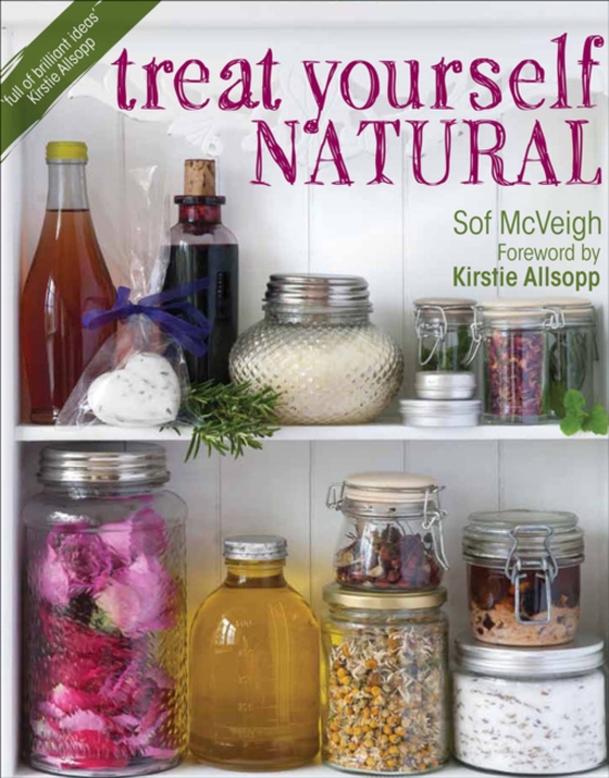 Treat Yourself Natural (e-bog) af Allsopp, Sof Mcveigh|Kirstie