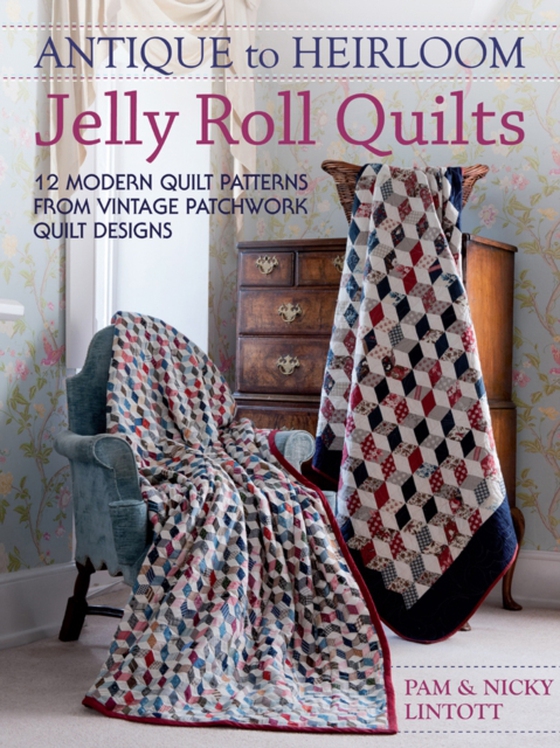 Antique to Heirloom Jelly Roll Quilts (e-bog) af Lintott, Nicky