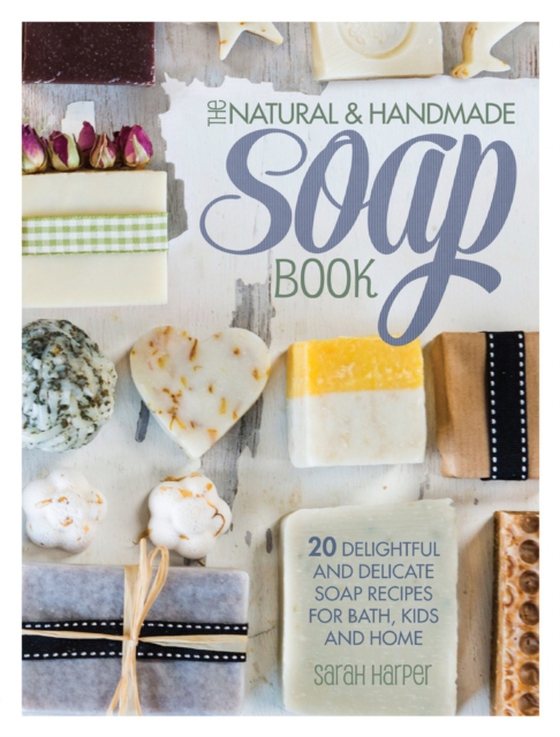 Natural and Handmade Soap Book