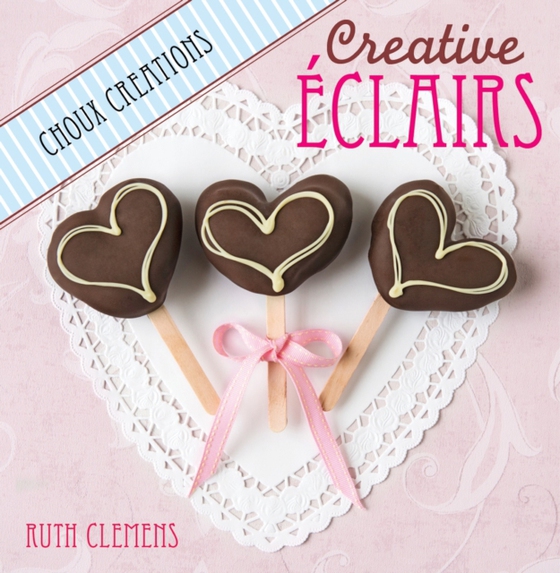 Creative Eclairs: Choux Creations (e-bog) af Clemens, Ruth