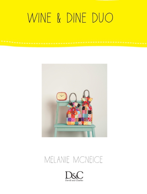 Sew Cute to Carry - Wine and Dine Duo (e-bog) af McNeice, Melanie