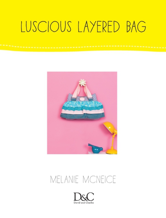 Sew Cute to Carry - Luscious Little Layered Bag