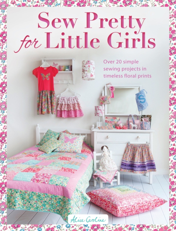 Sew Pretty for Little Girls (e-bog) af Caroline, Alice