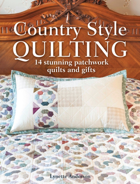 Country Style Quilting (e-bog) af Anderson, Lynette