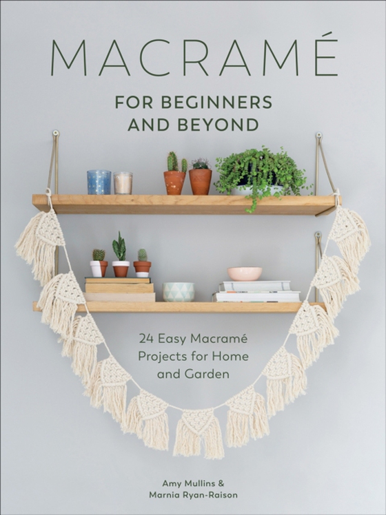 Macrame for Beginners and Beyond (e-bog) af Ryan-Raison, Marnia