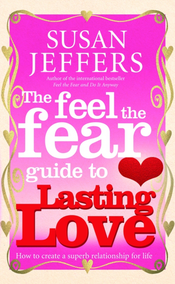 Feel The Fear Guide To... Lasting Love (e-bog) af Jeffers, Susan