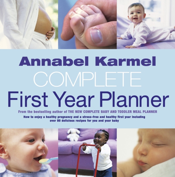 Annabel Karmel's Complete First Year Planner