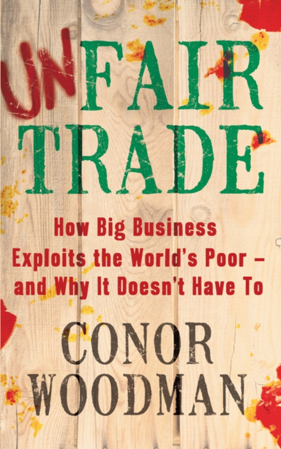 Unfair Trade (e-bog) af Woodman, Conor