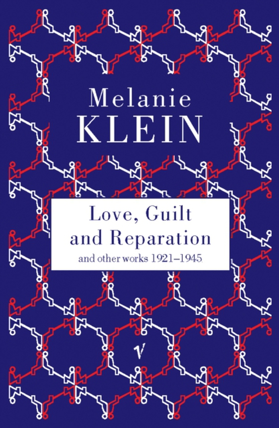 Love, Guilt and Reparation (e-bog) af Klein, Melanie