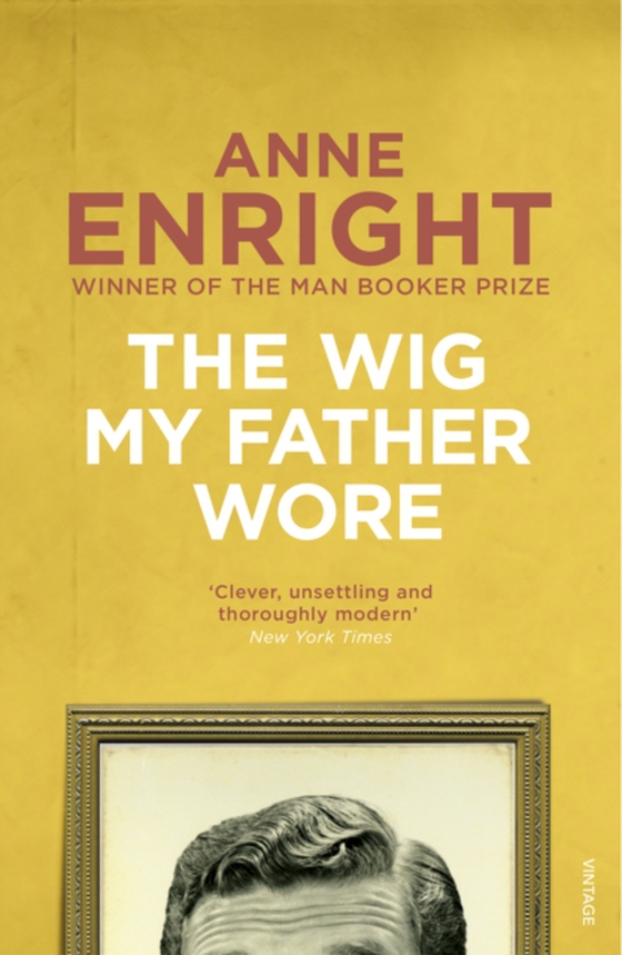 Wig My Father Wore (e-bog) af Enright, Anne
