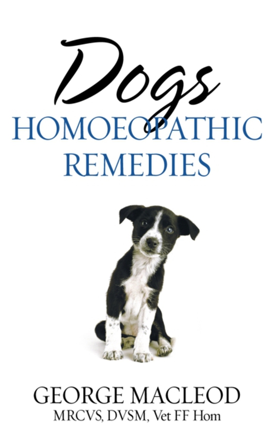 Dogs: Homoeopathic Remedies (e-bog) af Macleod, George