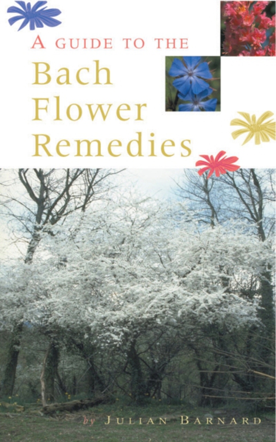 Guide To The Bach Flower Remedies (e-bog) af Barnard, Julian