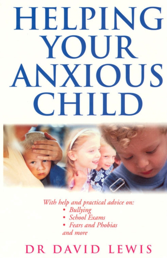 Helping Your Anxious Child (e-bog) af Lewis, David