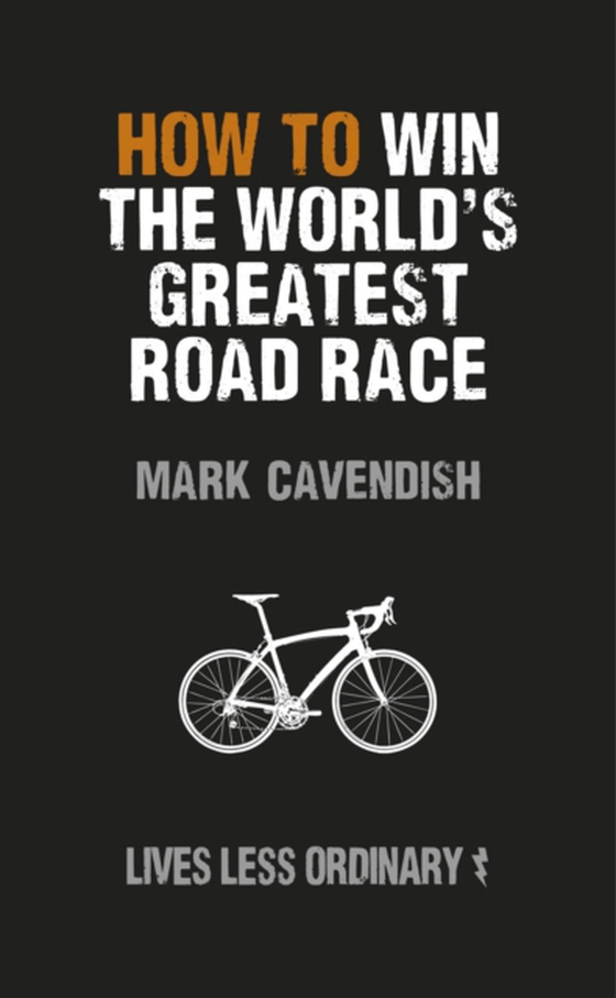 How to Win the World's Greatest Road Race (e-bog) af Cavendish, Mark