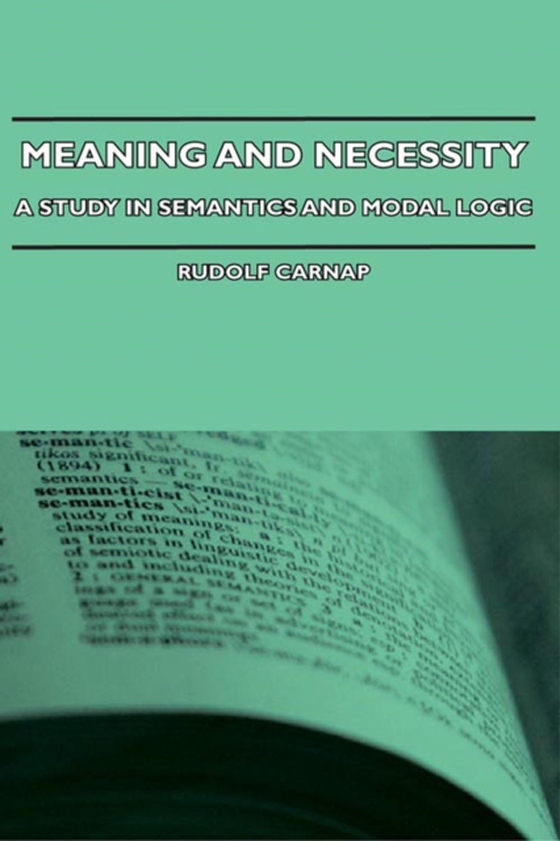 Meaning and Necessity - A Study in Semantics and Modal Logic