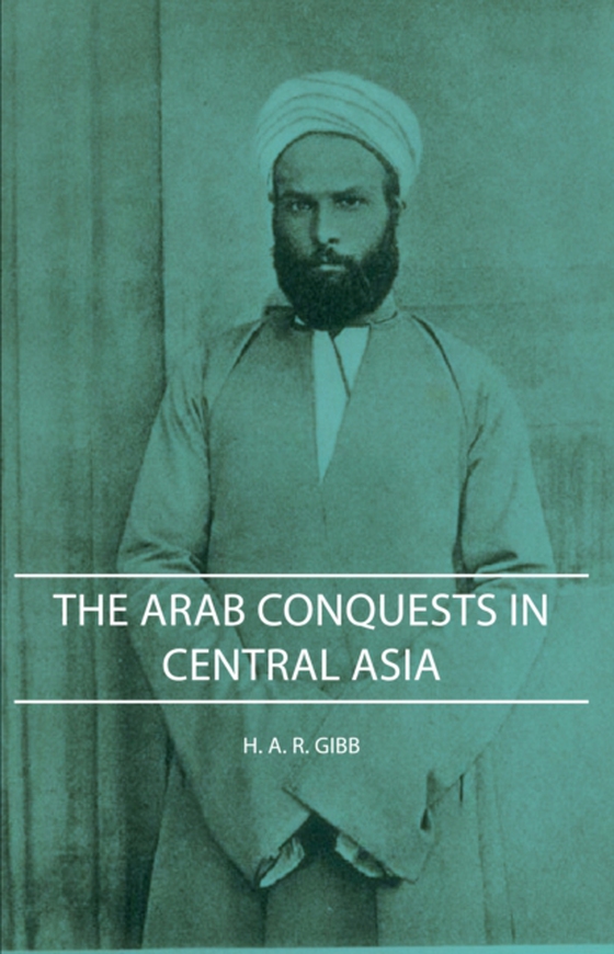 Arab Conquests in Central Asia (e-bog) af Gibb, H. A. R.