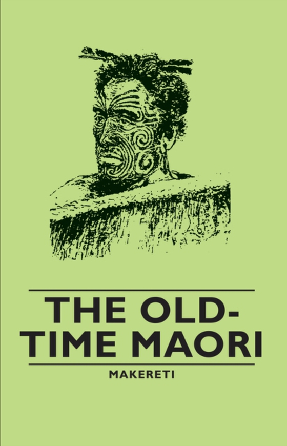 Old-Time Maori (e-bog) af Papakura, Makereti