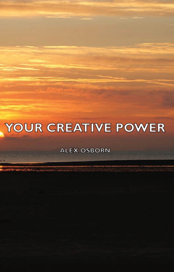 Your Creative Power (e-bog) af Osborn, Alex