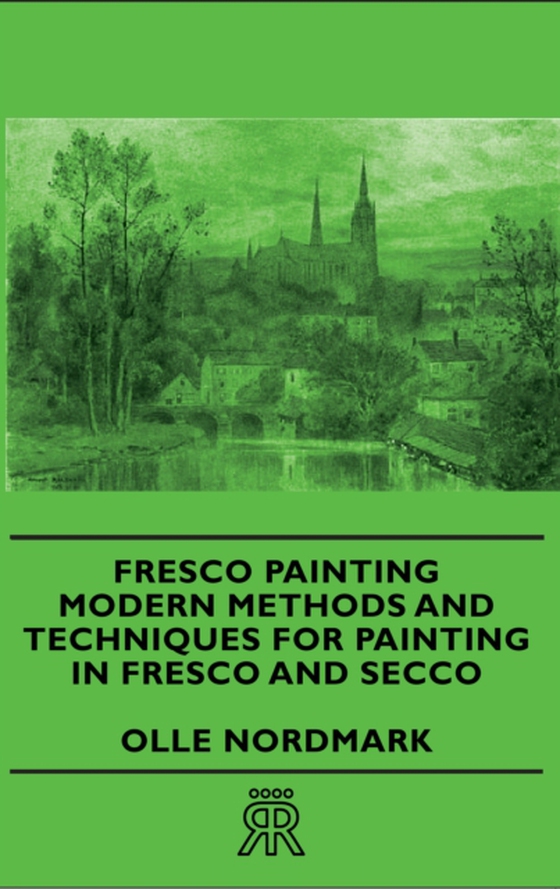 Fresco Painting - Modern Methods and Techniques for Painting in Fresco and Secco (e-bog) af Nordmark, Olle