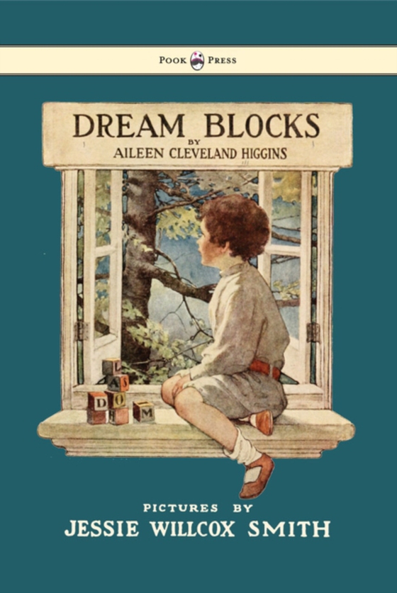 Dream Blocks - Illustrated by Jessie Willcox Smith (e-bog) af Higgins, Aileen Cleveland