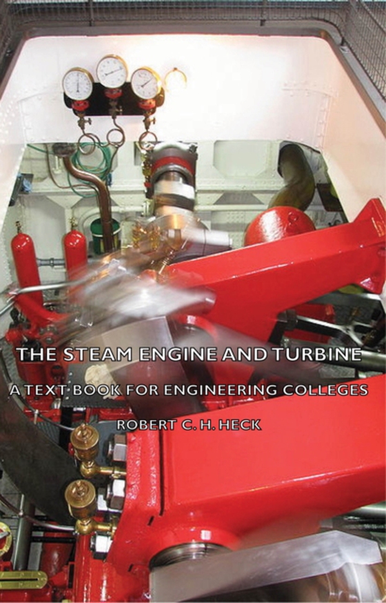 Steam Engine and Turbine - A Text Book for Engineering Colleges (e-bog) af Heck, Robert C. H.