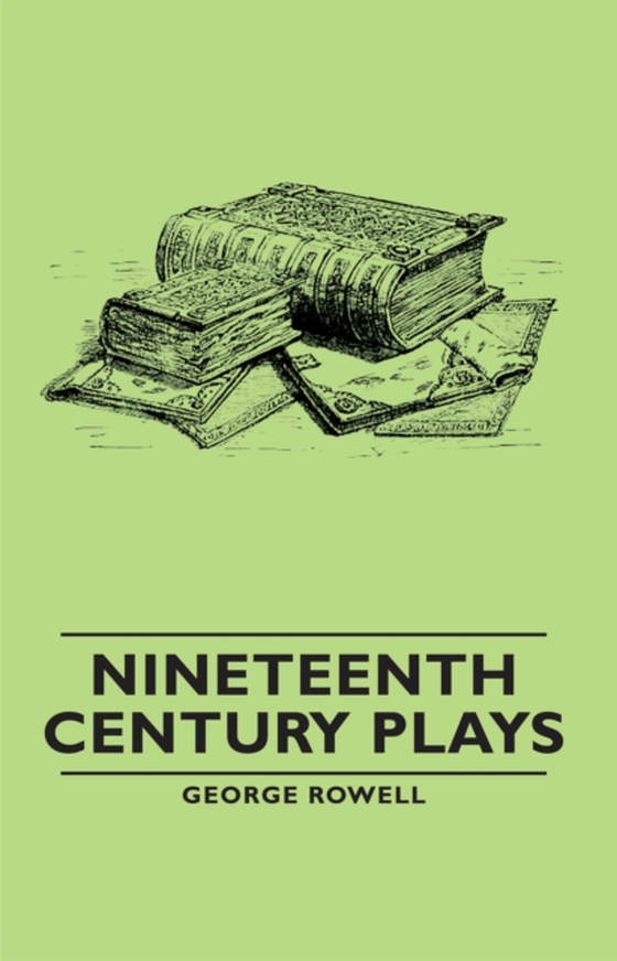 Nineteenth Century Plays (e-bog) af Rowell, George