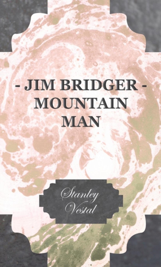 Jim Bridger - Mountain Man (e-bog) af Vestal, Stanley