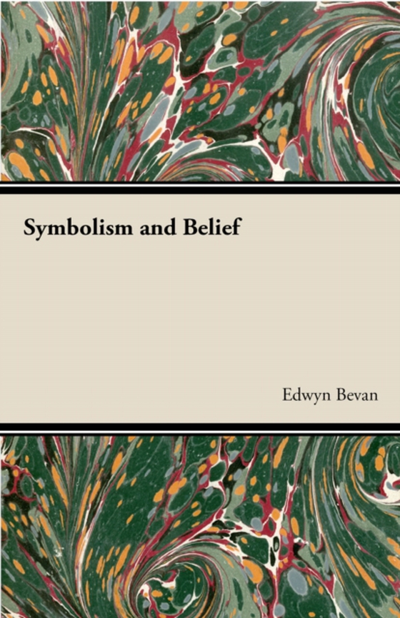 Symbolism and Belief (e-bog) af Bevan, Edwyn