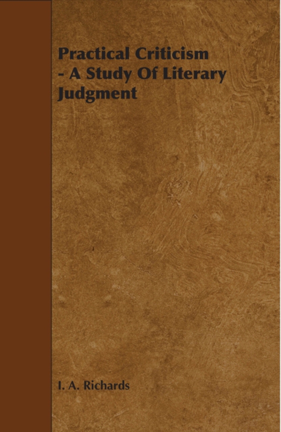 Practical Criticism - A Study Of Literary Judgment (e-bog) af Richards, I. A.