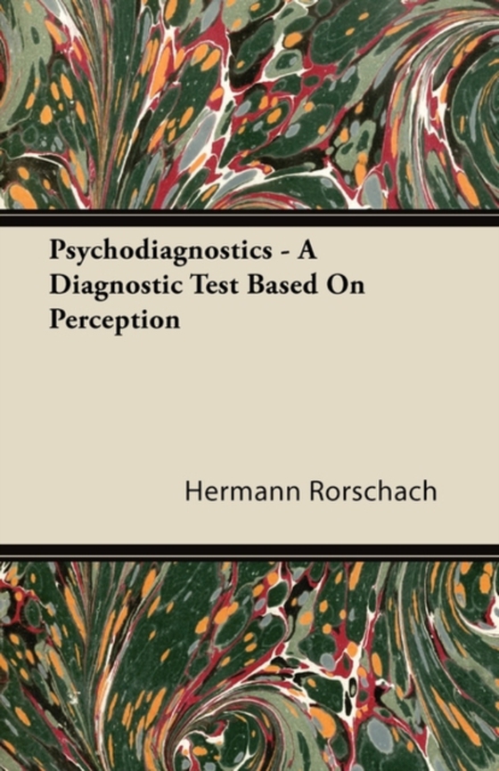 Psychodiagnostics - A Diagnostic Test Based on Perception (e-bog) af Rorschach, Hermann