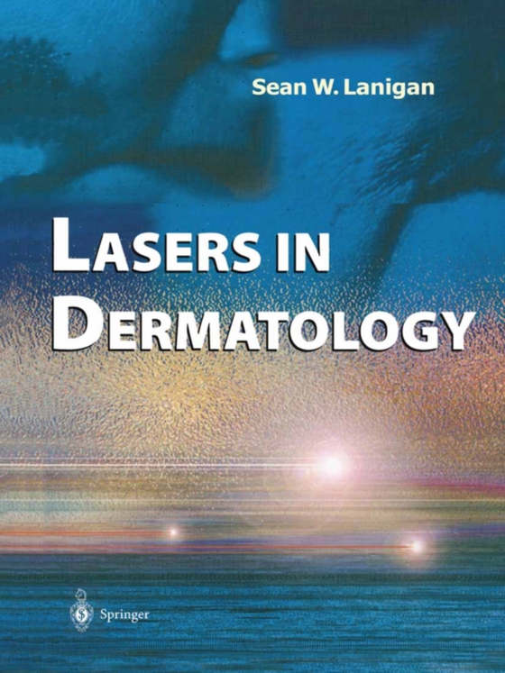 Lasers in Dermatology (e-bog) af Lanigan, Sean W.