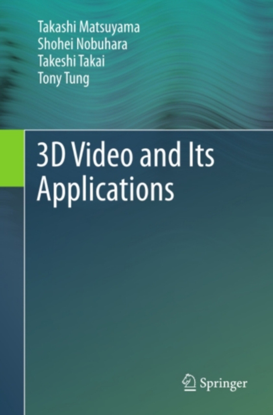 3D Video and Its Applications (e-bog) af Tung, Tony