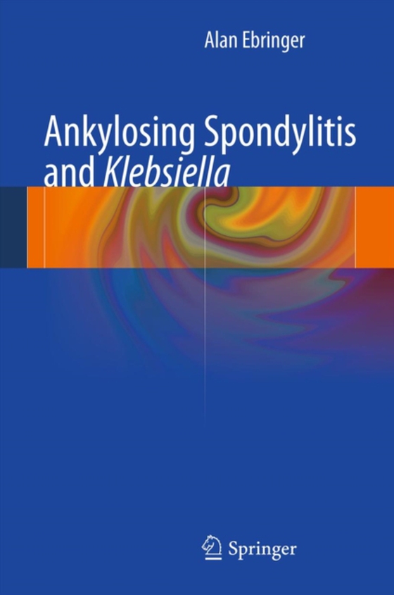 Ankylosing spondylitis and Klebsiella (e-bog) af Ebringer, Alan