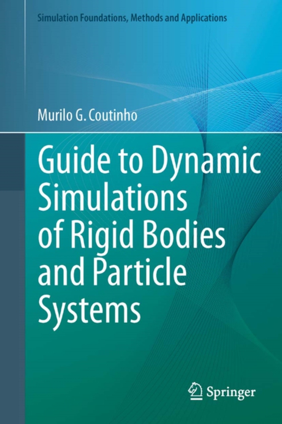 Guide to Dynamic Simulations of Rigid Bodies and Particle Systems (e-bog) af Coutinho, Murilo G.