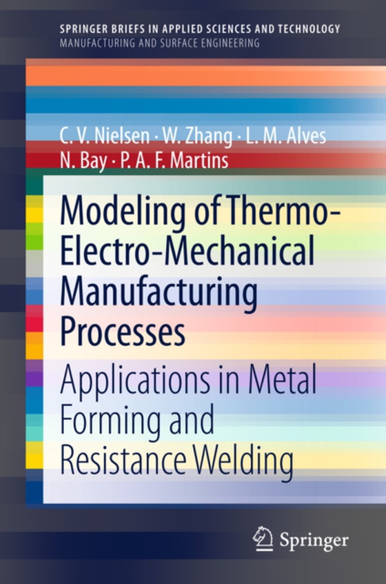 Modeling of Thermo-Electro-Mechanical Manufacturing Processes (e-bog) af Bay, Niels