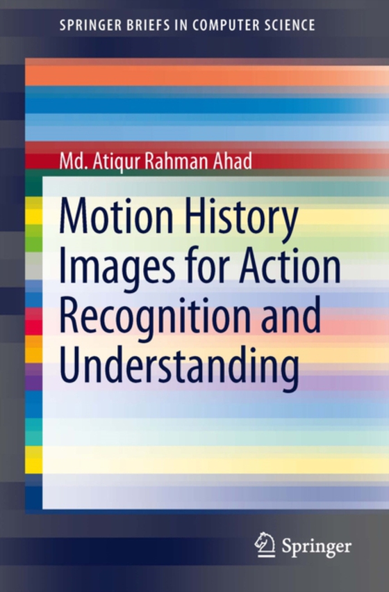 Motion History Images for Action Recognition and Understanding (e-bog) af Ahad, Md. Atiqur Rahman