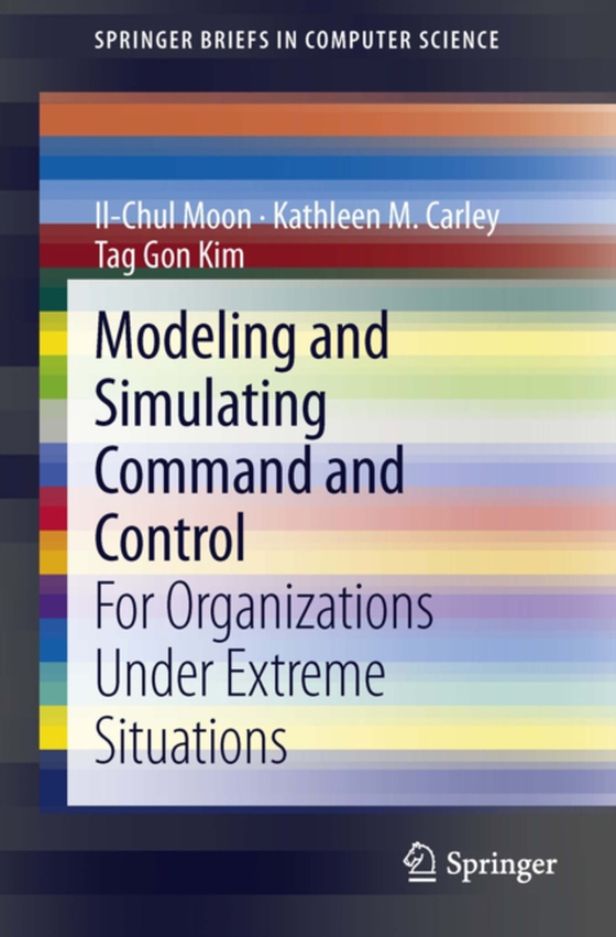 Modeling and Simulating Command and Control (e-bog) af Kim, Tag Gon