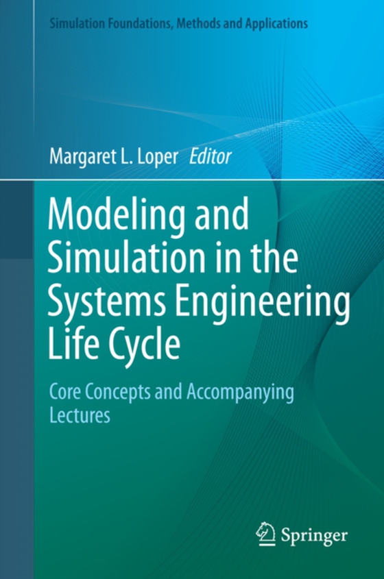 Modeling and Simulation in the Systems Engineering Life Cycle (e-bog) af -