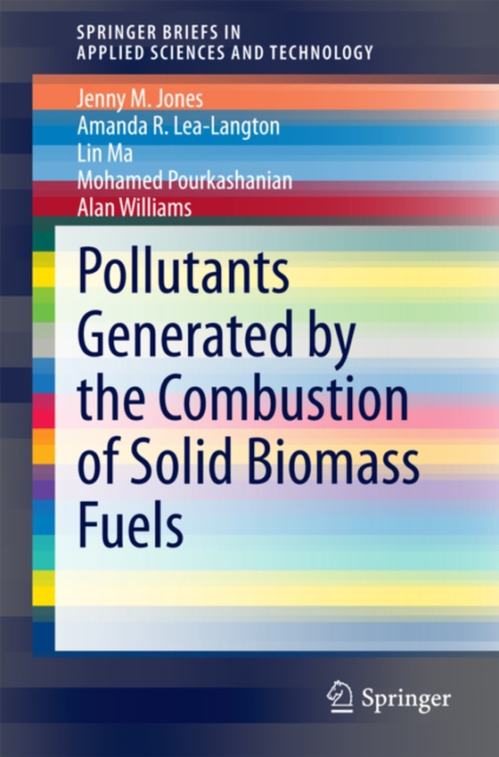 Pollutants Generated by the Combustion of Solid Biomass Fuels (e-bog) af Williams, Alan