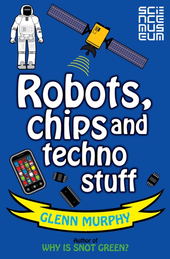 Science: Sorted! Robots, Chips and Techno Stuff (e-bog) af Murphy, Glenn