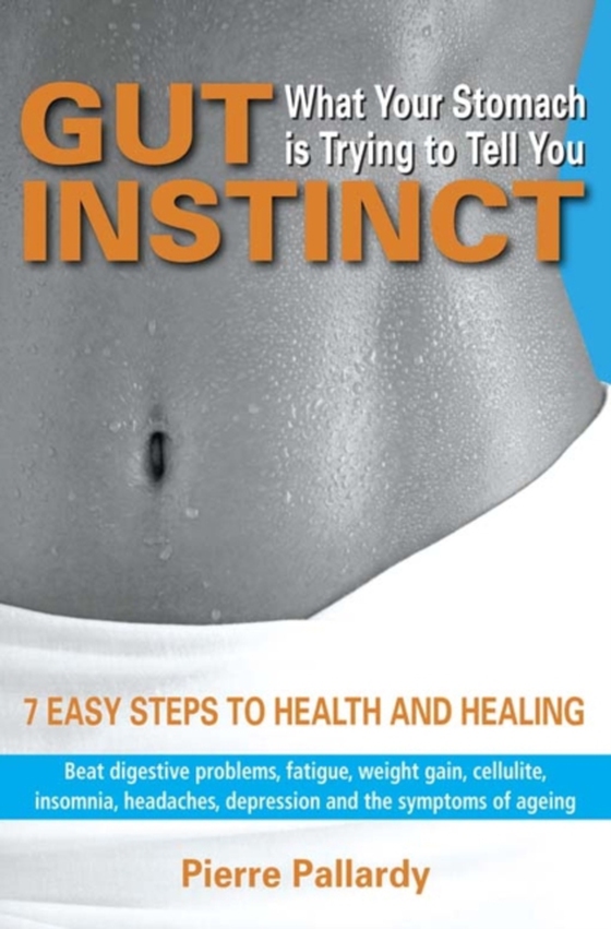 Gut Instinct: What Your Stomach is Trying to Tell You (e-bog) af Pallardy, Pierre