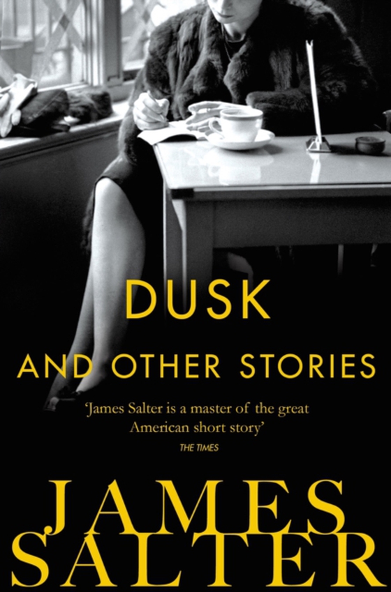 Dusk and Other Stories (e-bog) af Salter, James