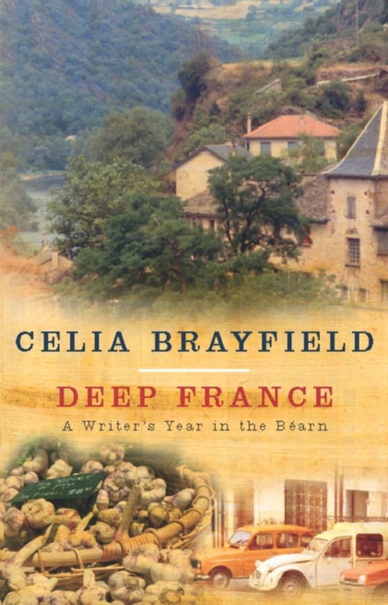 Deep France (e-bog) af Brayfield, Celia