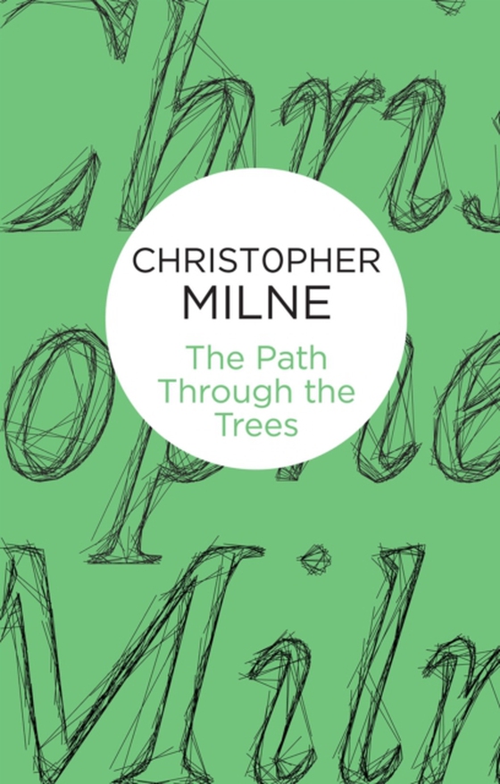 Path Through the Trees (e-bog) af Milne, Christopher