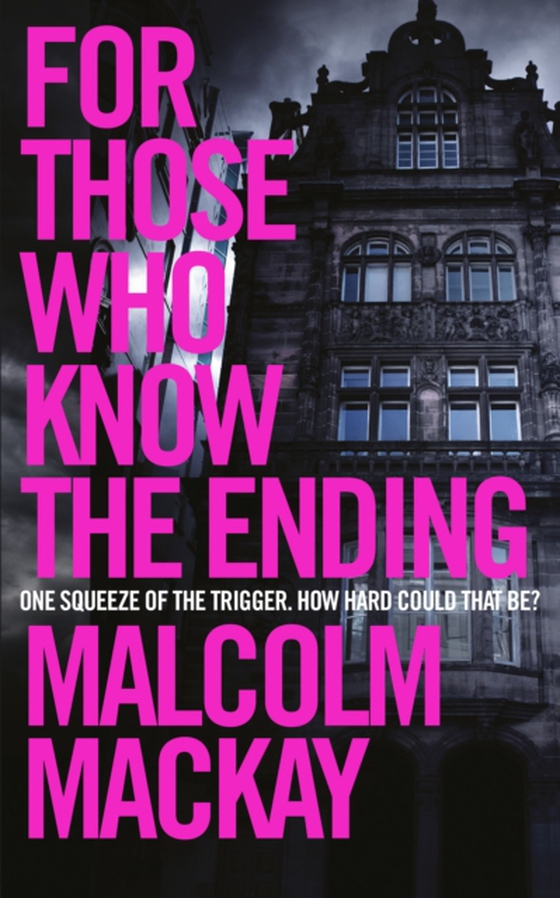 For Those Who Know the Ending (e-bog) af Mackay, Malcolm