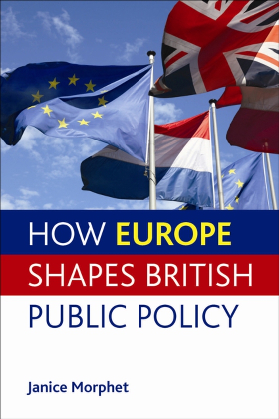 How Europe Shapes British Public Policy (e-bog) af Morphet, Janice