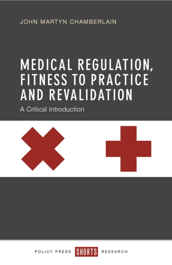 Medical Regulation, Fitness to Practice and Revalidation